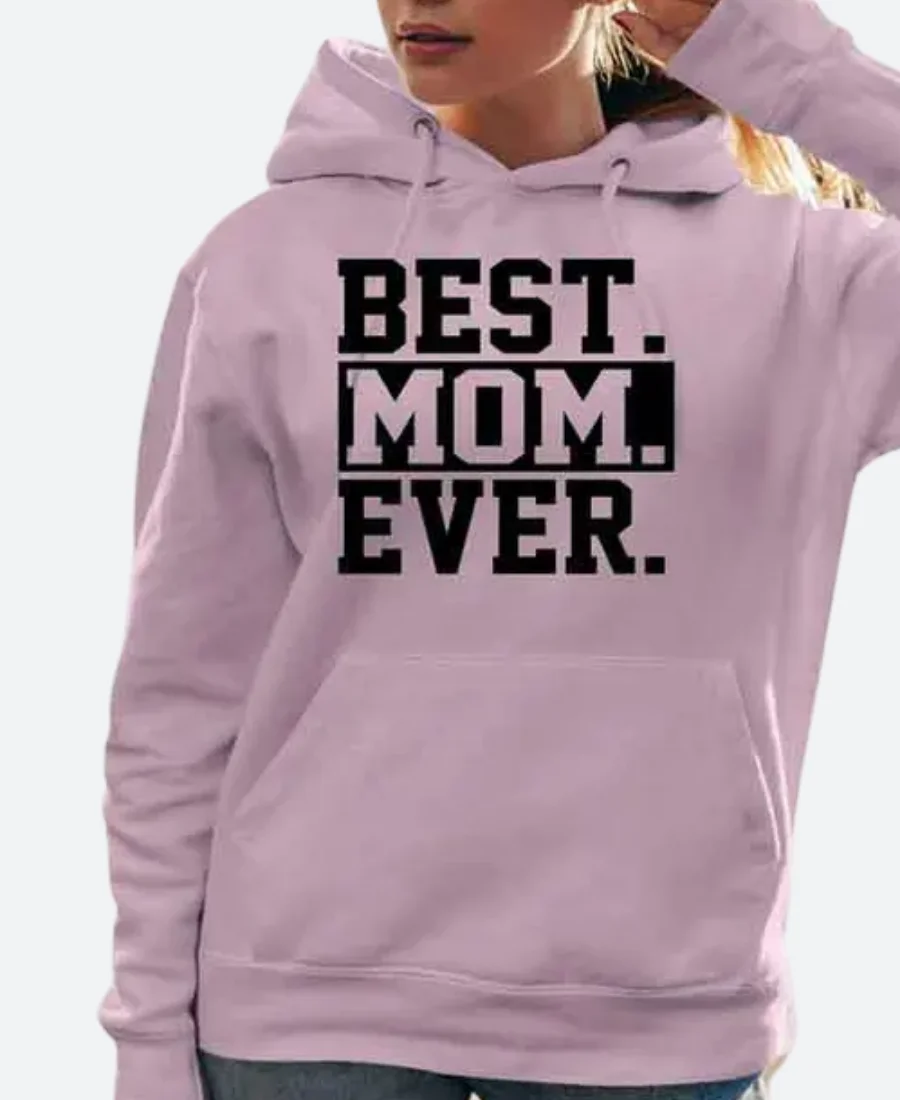 Best Mom Ever Hoodie